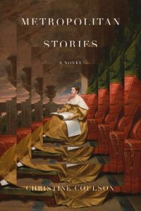 Crop of the cover of Metropolitan Stories, the new novel by Christine Coulson, Class of 1993