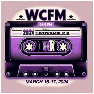 Illustration of a cassette tape that reads WCFM 91.9 FM, 2024 Throwback Mix, March 16-17, 2024